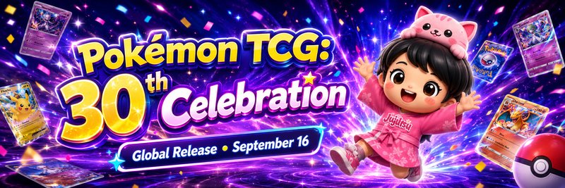 Pokémon TCG: 30th Celebration Arrives Worldwide September 16, 2026